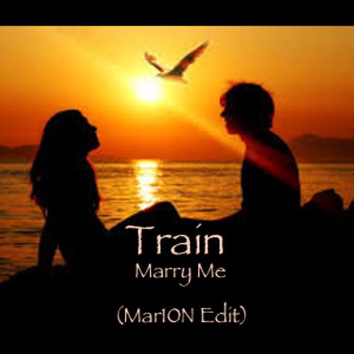 Train - Marry Me (Mar10N Edit) By Mar10n Music - Free Download On.