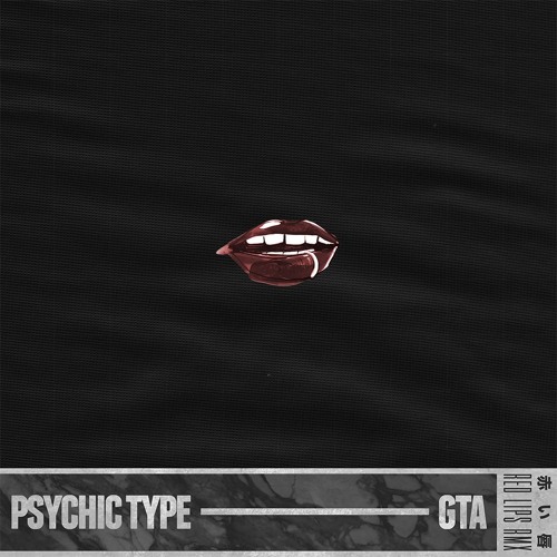 GTA Feat. Sam Bruno - Red Lips (Psychic Type Remix) By Psychic.