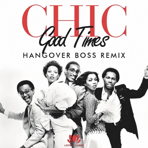 Chic Good Times Hangover Boss Remix FREE DOWNLOAD By Lovely Tunes   Artworks 000174699451 A07onh T500x500 