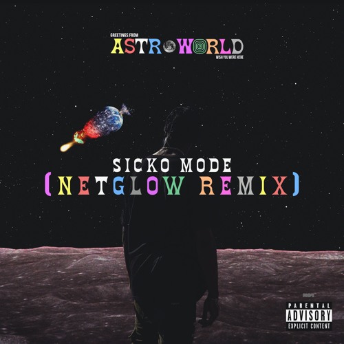 Sicko Mode (netglow Remix) By Netglow - Free Download On Toneden