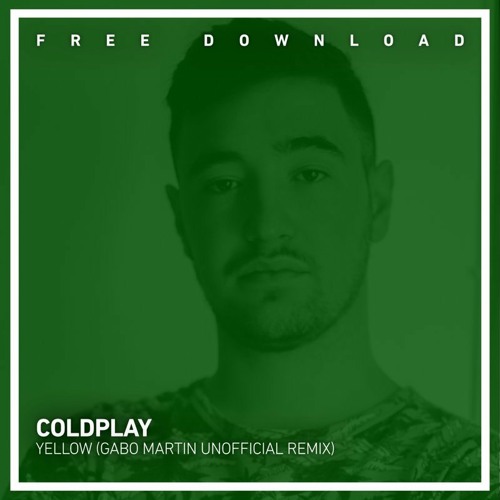 FREE DOWNLOAD: Coldplay - Yellow (Gabo Martin Unofficial Remix) By.