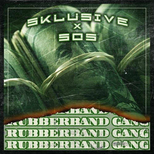 Sklusive & SOS Rubberband Gang by Sklusive Free download on ToneDen