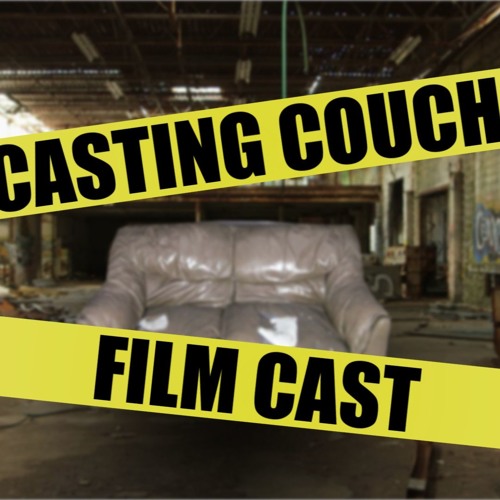 Casting Couch Film Cast S Stream On Soundcloud Hear The World S